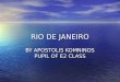 RIO DE JANEIRO BY APOSTOLIS KOMNINOS PUPIL OF E2 CLASS