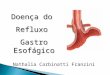 Nathalia Carbinatti Franzini Doença do Refluxo Gastro Esofágico