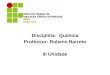 Disciplina: Química Professor: Rubens Barreto III Unidade