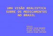 UMA VISÃO REALISTICA SOBRE OS MEDICAMENTOS NO BRASIL Autores: ANTONIO CELSO BRANDÃO ELIANE CRISTINA FIAIS JOSÉLIA VIANA COUTINHO