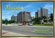 Vamos passear, porque hoje é a vez de conhecermos a bela cidade de Aracaju, capital do estado de Sergipe