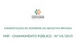 MANIFESTAÇÃO DE INTERESSE DA INICIATIVA PRIVADA MIP - CHAMAMENTO PÚBLICO - Nº 01/2015