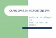 CARDIOPATIA HIPERTENSIVA Aula de Patologia II Prof Jarbas de Brito