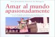 Amar Al Mundo Apasionadamente - Josemaria Escriva de Balaguer