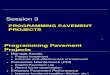 Session 3 - Programming Pavement Projects.pdf