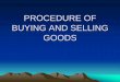 Procedure of Buying and Selling Goods