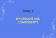 Topic 2 Waveguide and Components 1ep603