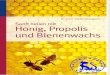 Sanft Heilen Mit Honig Propolis Und Bienenwachs