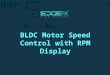 BLDC Motor Speed Control with RPM Display