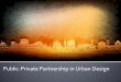 PPP in Urban Design