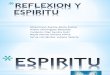 REFLEXION Y ESPIRITU.pptx