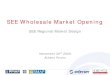 Presentation of the Study on SEE Wholesale Market Opening, PYORY and Nord Pool