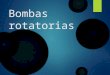 Presentacion de Bombas Rotatoriamw3s