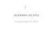 Sedentary Life Style Fisiologi Olahraga II