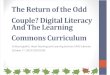 The Return of The Odd Couple? Digital Literacy and the Learning Commons Curriculum  (240392045)
