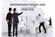 Motivation Theory and Practice