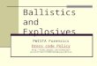 Ballistics and Explosives PWISTA.ppt