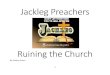 Jackleg Preachers Ruining the Church