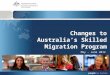 Australian Government Skilled Migration Program Changes 2012