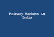 36168372 Primary Markets in India