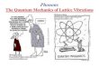 Vibrations Phonons:: Quantum mechanics