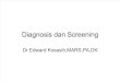 Diagnosis Dan Screening