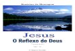 Jesus, O Reflexo de Deus