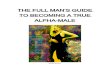 The Full Man's Guide to Becoming a True Alpha Male