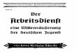 Nationalpolitische Aufklaerungsschriften Heft 06 - Der Arbeitsdienst - Eine Willensaeusserung Der Deutschen Jugend (1941, 32 S., Scan, Fraktur)