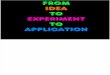 From Idea to Experiment to Application II