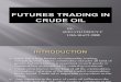 Futures Trading in Crude Oil