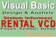 36789924 Skripsi Visual Basic 6 0 Program Aplikasi Rental Desain Dan Analisis Sistem Informasi Penyewaan VCD Dan DVD