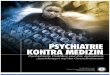 Psychiatrie kontra Medizin: Psychiatrische Praktiken und ihre destruktiven Auswirkungen auf das Gesundheitswesen