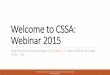Welcome to CSSA: Webinar PowerPoint 2015