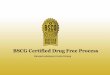 Bscg certified drug free process