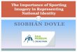 Siobhan Doyle  Importance of Sporting Imagery in Representing National Identity