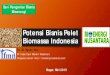 Potensi bisnis pelet biomassa indonesia