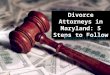 Divorce attorneys in maryland 5 steps to follow