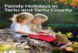 Family Holidays in Tartu and Tartu County 2012