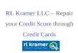 RL Kramer LLC – Repair your Credit Score through Credit Cards