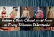 Indian wear essentials must have for every girl