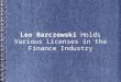 Leo Barczewski Holds Various Licenses in the Finance Industry