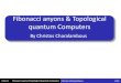 Fibonacci anyons and Topological quantum Computing