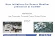 New initiatives for Severe Weather prediction at ECMWF