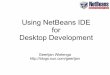 Using NetBeans IDE for Desktop Development