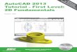 AutoCAD 2013 Tutorial - First Level: 2D Fundamentals