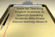 Tools for Teaching English Grammar to Spanish-Speaking Students
