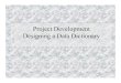 Project Development Designing a Data Dictionary