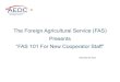 The Foreign Agricultural Service (FAS) Presents “FAS 101 For New 