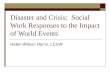 Disaster and Crisis: Social Work Responses to the Impact of World 